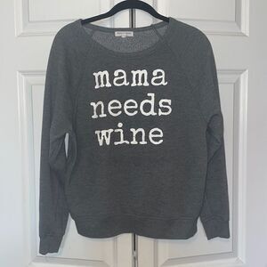 Mama needs wine sweatshirt 